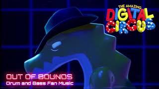 OUT OF BOUNDS - The Amazing Digital Circus Fan Music Drum And Bass