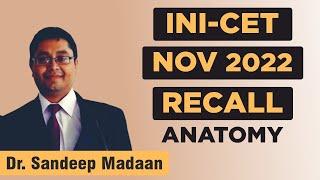 INICET Nov 2022 Recall  Anatomy  Dr. Sandeep Madaan