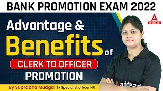 Bank Promotion Exam 2022  Advantage & Benefits of Clerk to Officer Promotion