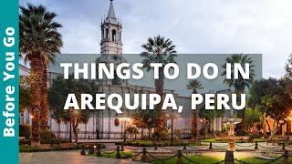 10 BEST Things To Do In AREQUIPA Peru The MOST BEAUTIFUL CITY in Peru
