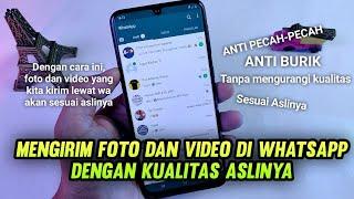 Cara mengirim foto dan video di WhatsApp dengan kualitas aslinya - anti pecah pecah