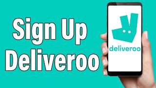 Create A Deliveroo Account 2022  Deliveroo App Account Registration Help  Deliveroo Sign up