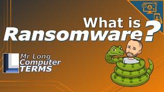 Mr Long Computer Terms  What is Ransomware?