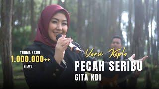 PECAH SERIBU VERSI KOPLO  Cover By GITA KDI