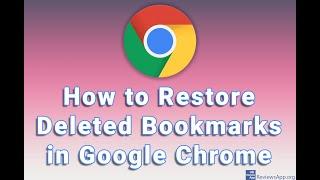 How to Restore Deleted Bookmarks in Google Chrome
