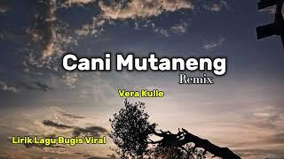 Lirik Bugis CANI MUTANENG remix Wanita versi - Lagu Viral