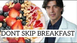 Dont skip breakfast - Dr Valter Longo