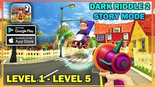 Dark Riddle 2 Story Mode Gameplay Walkthrough Android iOS Level 1  - Level 5