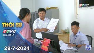 Thời sự Tây Ninh 29-7-2024  Tin tức hôm nay  TayNinhTV
