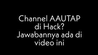 CHANNEL AA UTAP DI HACK?