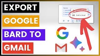 How To Export Google Bard Outputs To Gmail As An Email Draft?
