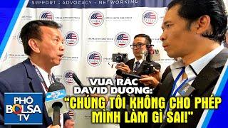 Vua Rác David Dương Chúng tôi không cho phép mình làm gì sai. Biết có thể sai cũng không làm