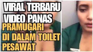 VIRAL VIDEO MESUM PRAMUGARI CANTIK DI DALAM TOILET PESAWAT