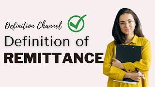 Definition of Remittance - WHAT DOES Remittance MEAN   Definition Channel HD