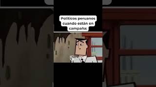 Políticos peruanos cuando están en campaña