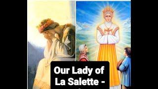 Our Lady of La Salette Explained with Secret Prophecy of the Church Revealed an Approved Apparition