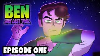 Ben 10 One Last Time - EPISODE ONE Fan Animation #Bens15th