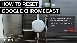 How To Reset Google Chromecast