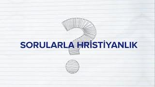 ATEİSTLER NEYE İNANIR?  Sorularla Hristiyanlık 17.Bölüm