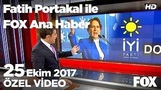 Akşener İYİ Partiyi kurdu 25 Ekim 2017 Fatih Portakal ile FOX Ana Haber