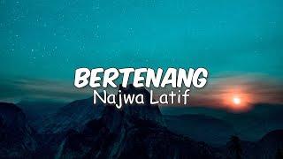 Najwa Latif - Bertenang Lirik