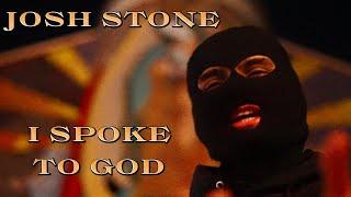 JOSH STONE - I SPOKE TO GOD OFFICIAL VIDEO