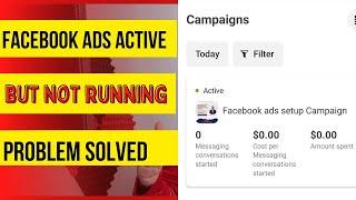 Facebook ads active but not running problem solved