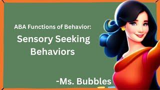 ABA Functions of Behavior Sensory Seeking Behaviors