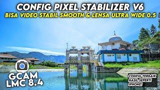 CAN STABLE VIDEO & WIDE LENS 0.5  GCAM LMC 8.4 CONFIG LATEST CONFIG STABILIZER CLEAR RESULTS