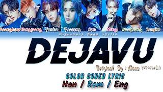 Ateez 에이티즈 - Deja Vu 가사Color Coded Lyrics HanRomEng