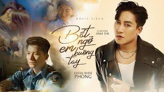 BẤT NGỜ EM BUÔNG TAY – CHÂU KHẢI PHONG    COMPOSER ANH THI   OFFICIAL MUSIC VIDEO