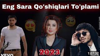 ENG SARA OZBEKCHA TERMA QOSHIQLAR  UZBEK MUSIC 2023   УЗБЕКЧА ШУХ ТЕРМА КУШИКЛАР #uzbek_music