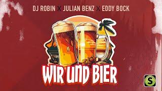 DJ Robin X Julian Benz X Eddy Bock - Wir und Bier offizielles Musikvideo