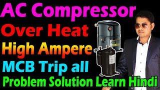 air conditioner compressor Heatup High ampere pulling compressor trip how check found troubleshoot