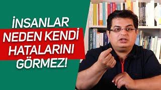 İnsanlar Neden Kendi Hatalarını Görmezler  Sizden Gelen Sorular