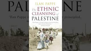 The Ethnic Cleansing of Palestine  Chapter 7 Part 1  - Ilan Pappe 28m