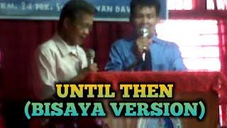 UNTIL THEN HYMNAL SONG BISAYA VERSION