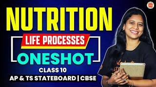 Life Processes  NUTRITION  ONE SHOT  Class 10  AP & TS Board  Sunaina Maam  SSC Biology 2025