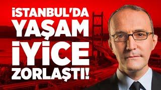 İstanbulda Yaşam İyice Zorlaştı   Emin Çapa