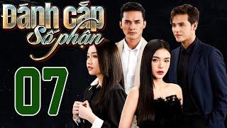 PHIM HOT  ĐÁNH CẮP SỐ PHẬN - TẬP 07  PHIM BỘ VIỆT NAM HAY NHẤT 2024  PHIM VIỆT NAM HOT NHẤT 2024