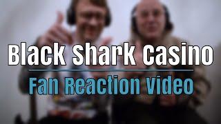 Black Shark Casino Fan Reaction Video - Sector 5