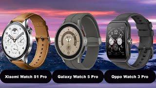 Xiaomi Watch S1 Pro vs Samsung Galaxy Watch 5 Pro vs Oppo Watch 3 Pro