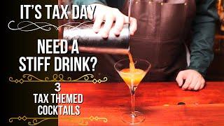 Need A Stiff Drink for Tax Day?  3 Tax Themed Cocktails