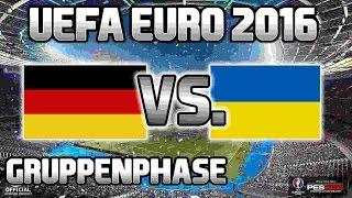 DEUTSCHLAND Vs. UKRAINE - PES UEFA EURO 2016 Lets Play DeutschGerman