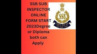 SSB SUB-INSPECTOR online application form 2023 diploma or degree both can Apply 