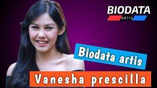 Profile and biodata of vanesha prescilla artists