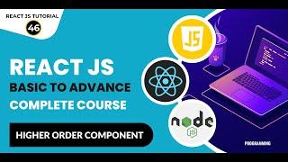 React Tutorial In Hindi #46 React Higher Order Component  React JS Tutorial For Beginners  React