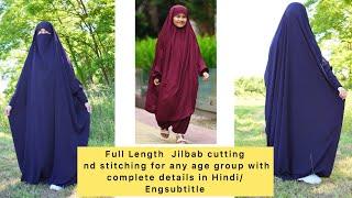 Full Length Jilbab Abaya cutting nd stitching for kids for all size woman’s with complete details