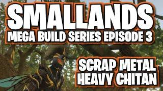 Seethrews Guide to Heavy Chitin and Scrap Metal Smallands New Mega Build Series Chapter 3