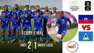 Haiti vs Sainte Lucie 2 - 1 Resumés  eliminatoire coupe du monde 2026  HD